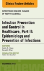 Infection Prevention and Control in Healthcare, Part II: Epidemiology and Prevention of Infections, An Issue of Infectious Disease Clinics of North America, E-Book : Infection Prevention and Control i - eBook