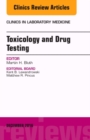 Toxicology and Drug Testing, An Issue of Clinics in Laboratory Medicine : Volume 36-4 - Book