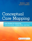 Conceptual Care Mapping : Case Studies for Improving Communication, Collaboration, and Care - Book