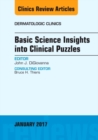 Basic Science Insights into Clinical Puzzles, An Issue of Dermatologic Clinics : Volume 35-1 - Book