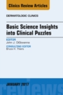 Basic Science Insights into Clinical Puzzles, An Issue of Dermatologic Clinics - eBook