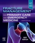 Fracture Management for Primary Care and Emergency Medicine - Book