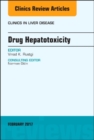 Drug Hepatotoxicity, An Issue of Clinics in Liver Disease : Volume 21-1 - Book