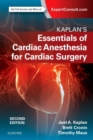 Kaplan's Essentials of Cardiac Anesthesia - Book