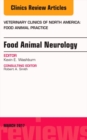 Food Animal Neurology, An Issue of Veterinary Clinics of North America: Food Animal Practice : Volume 33-1 - Book