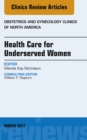 Health Care for Underserved Women, An Issue of Obstetrics and Gynecology Clinics - eBook