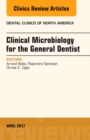 Clinical Microbiology for the General Dentist, An Issue of Dental Clinics of North America : Volume 61-2 - Book