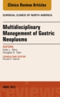 Multidisciplinary Management of Gastric Neoplasms, An Issue of Surgical Clinics - eBook