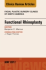 Functional Rhinoplasty, An Issue of Facial Plastic Surgery Clinics of North America - eBook