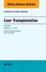 Liver Transplantation, An Issue of Clinics in Liver Disease : Volume 21-2 - Book