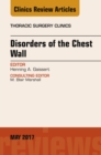 Disorders of the Chest Wall, An Issue of Thoracic Surgery Clinics - eBook
