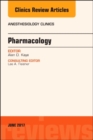 Pharmacology, An Issue of Anesthesiology Clinics : Volume 35-2 - Book