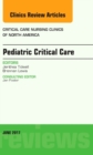 Pediatric Critical Care, An Issue of Critical Nursing Clinics : Volume 29-2 - Book