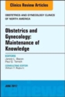 Obstetrics and Gynecology: Maintenance of Knowledge, An Issue of Obstetrics and Gynecology Clinics : Volume 44-2 - Book