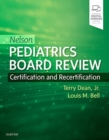 Nelson Pediatrics Board Review : Certification and Recertification - Book
