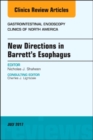 New Directions in Barrett's Esophagus, An Issue of Gastrointestinal Endoscopy Clinics : Volume 27-3 - Book