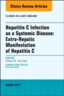 Hepatitis C Infection as a Systemic Disease:Extra-HepaticManifestation of Hepatitis C, An Issue of Clinics in Liver Disease : Volume 21-3 - Book