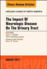 The Impact of Neurologic Disease on the Urinary Tract, An Issue of Urologic Clinics : Volume 44-3 - Book