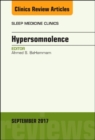 Hypersomnolence, An Issue of Sleep Medicine Clinics : Volume 12-3 - Book