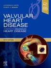 Valvular Heart Disease: A Companion to Braunwald's Heart Disease - Book