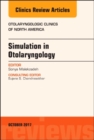 Simulation in Otolaryngology, An Issue of Otolaryngologic Clinics of North America : Volume 50-5 - Book
