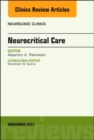 Neurocritical Care, An Issue of Neurologic Clinics : Volume 35-4 - Book