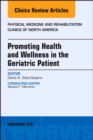 Promoting Health and Wellness in the Geriatric Patient, An Issue of Physical Medicine and Rehabilitation Clinics of North America - eBook