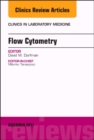 Flow Cytometry, An Issue of Clinics in Laboratory Medicine : Volume 37-4 - Book