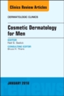 Cosmetic Dermatology for Men, An Issue of Dermatologic Clinics : Volume 36-1 - Book
