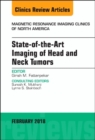 State-of-the-Art Imaging of Head and Neck Tumors, An Issue of Magnetic Resonance Imaging Clinics of North America : Volume 26-1 - Book