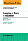 Imaging of Brain Concussion, An Issue of Neuroimaging Clinics of North America : Volume 28-1 - Book