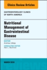 Nutritional Management of Gastrointestinal Disease, An Issue of Gastroenterology Clinics of North America : Volume 47-1 - Book