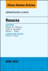 Rosacea, An Issue of Dermatologic Clinics : Volume 36-2 - Book