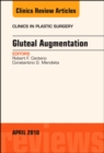 Gluteal Augmentation, An Issue of Clinics in Plastic Surgery - eBook