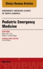 Pediatric Emergency Medicine, An Issue of Emergency Medicine Clinics of North America - eBook