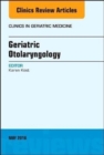 Geriatric Otolaryngology, An Issue of Clinics in Geriatric Medicine : Volume 34-2 - Book