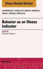 Behavior as an Illness Indicator, An Issue of Veterinary Clinics of North America: Small Animal Practice : Volume 48-3 - Book