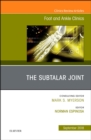 The Subtalar Joint, An issue of Foot and Ankle Clinics of North America : Volume 23-3 - Book