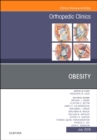 Obesity, An Issue of Orthopedic Clinics : Volume 49-3 - Book