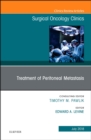 Treatment of Peritoneal Metastasis, An Issue of Surgical Oncology Clinics of North America : Volume 27-3 - Book