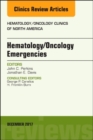 Hematology/Oncology Emergencies, An Issue of Hematology/Oncology Clinics of North America : Volume 31-6 - Book