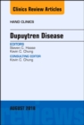 Dupuytren Disease, An Issue of Hand Clinics : Volume 34-3 - Book
