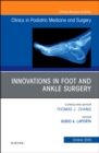 Innovations in Foot and Ankle Surgery, An Issue of Clinics in Podiatric Medicine and Surgery : Volume 35-4 - Book