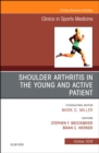 Shoulder Arthritis in the Young and Active Patient, An Issue of Clinics in Sports Medicine : Volume 37-4 - Book