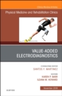 Value-Added Electrodiagnostics, An Issue of Physical Medicine and Rehabilitation Clinics of North America : Volume 29-4 - Book