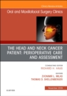 The Head and Neck Cancer Patient: Perioperative Care and Assessment, An Issue of Oral and Maxillofacial Surgery Clinics of North America : Volume 30-4 - Book