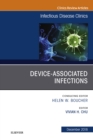 Device-Associated Infections, An Issue of Infectious Disease Clinics of North America - eBook