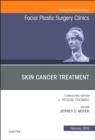 Skin Cancer Surgery, An Issue of Facial Plastic Surgery Clinics of North America : Volume 27-1 - Book