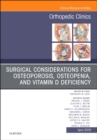 Surgical Considerations for Osteoporosis, Osteopenia, and Vitamin D Deficiency, An Issue of Orthopedic Clinics : Volume 50-2 - Book