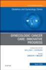 Gynecologic Cancer Care: Innovative Progress : Volume 46-1 - Book
